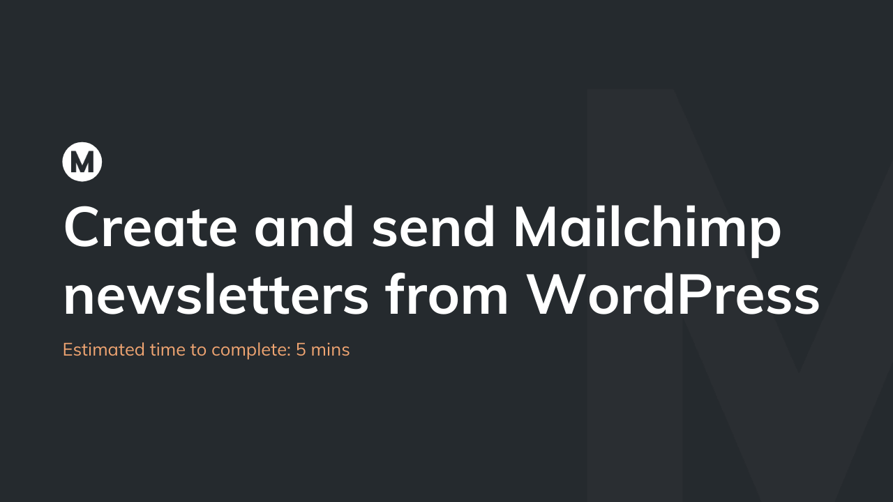 Create and send Mailchimp newsletters from WordPress