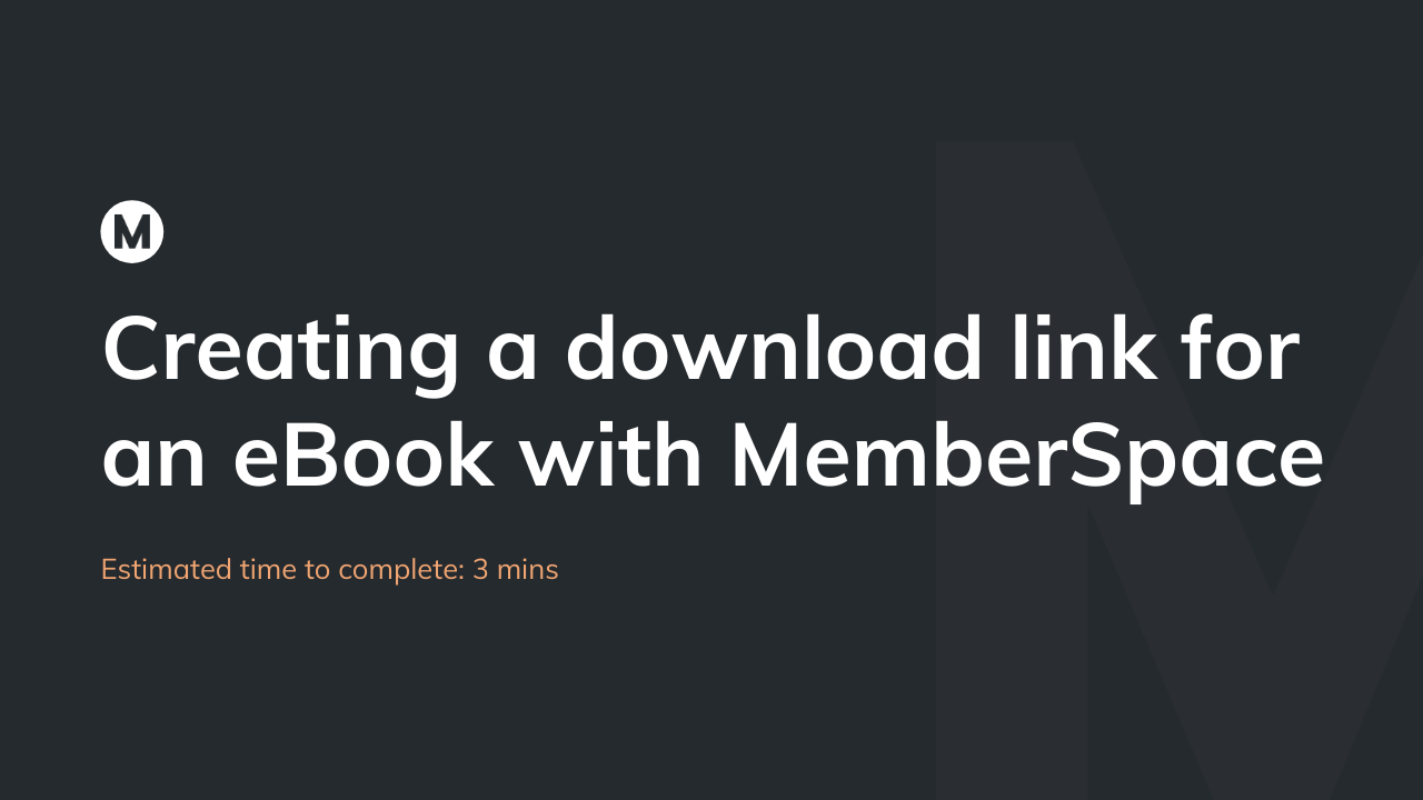 Creating a download link for an eBook with MemberSpace