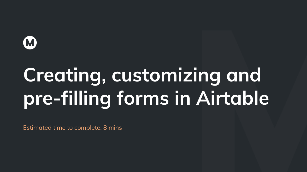 Creating, customizing and pre-filling forms in Airtable