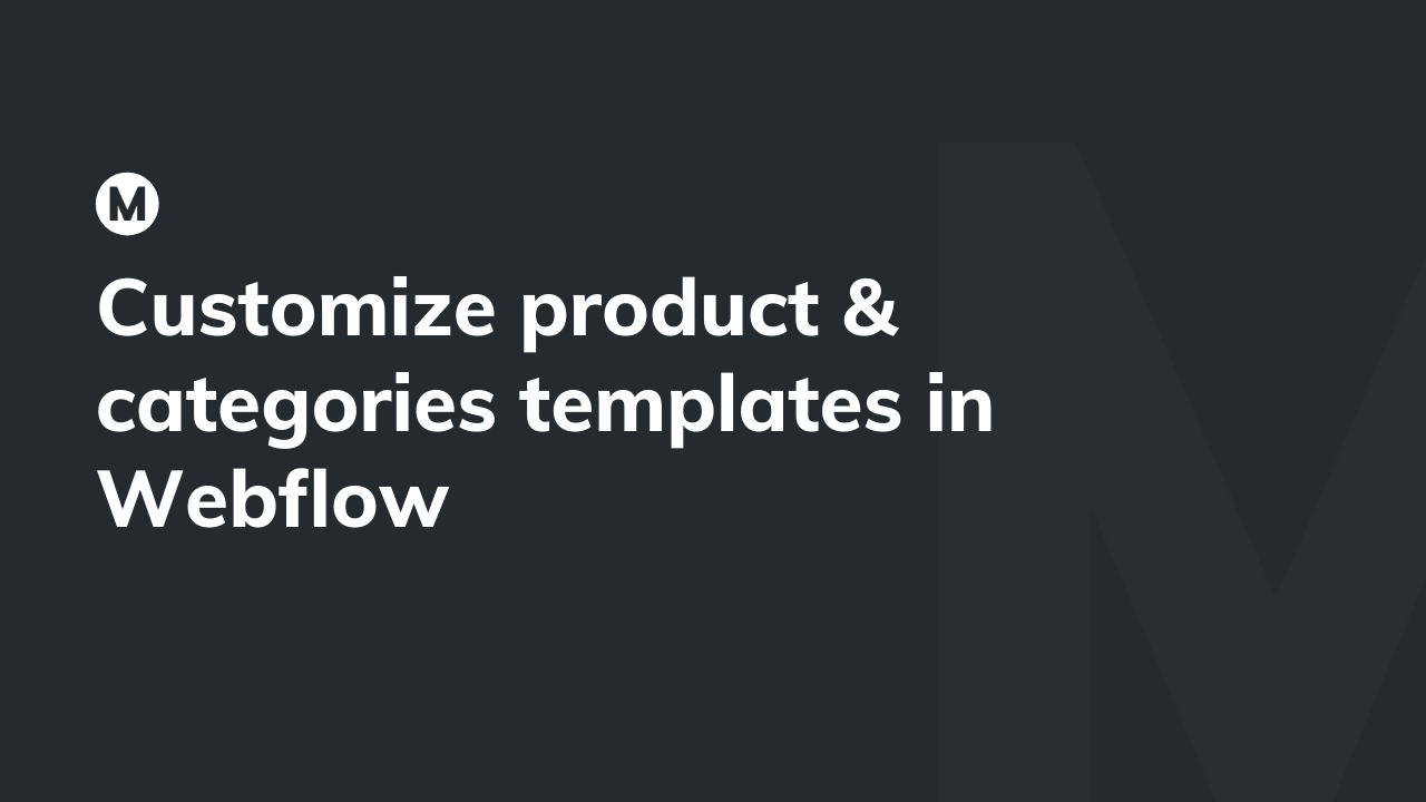 Customize product & category templates in Webflow