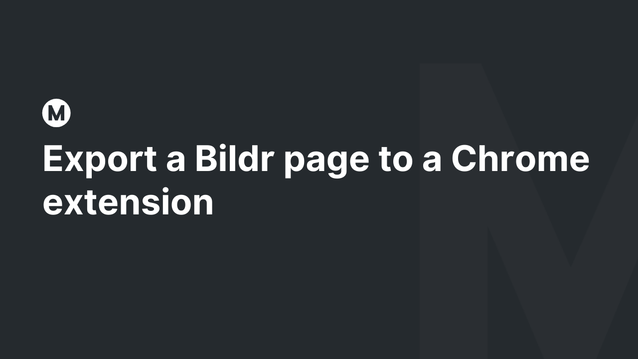 Export a Bildr page to a Chrome extension