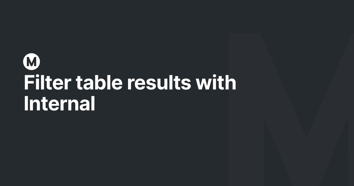 Filter table results with Internal