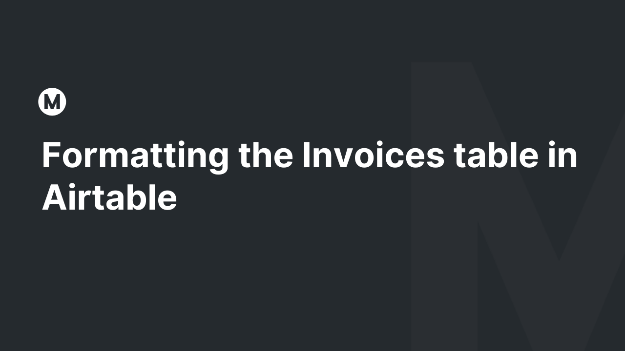 Formatting the Invoices table in Airtable