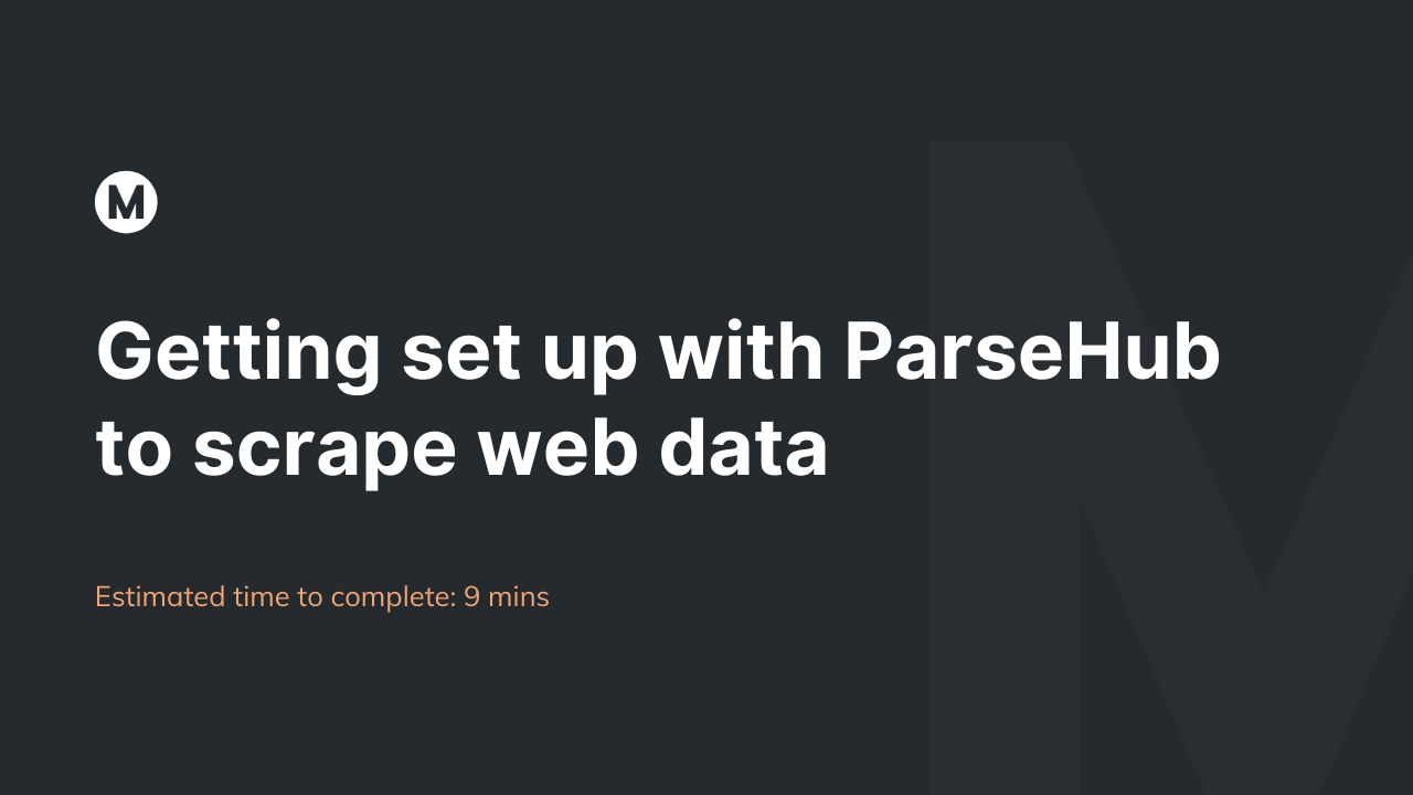 Getting set up with ParseHub to scrape web data