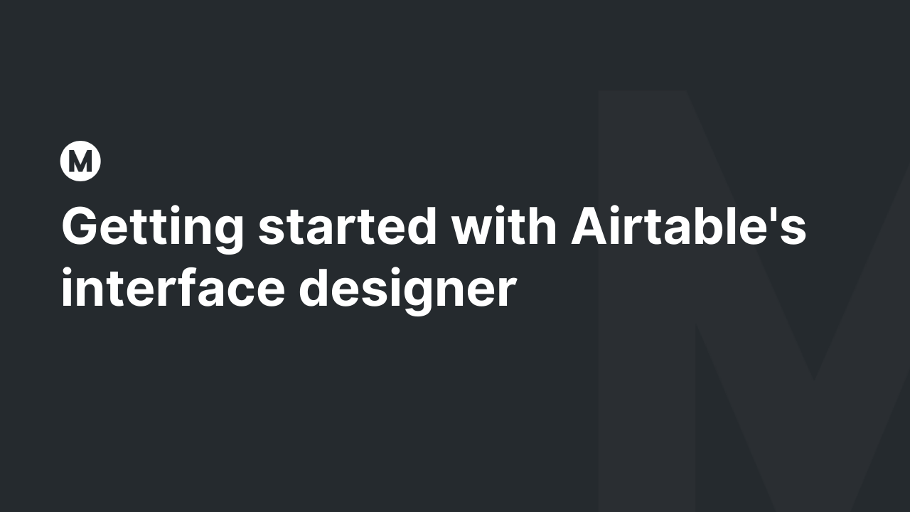 Getting started with Airtable's interface designer