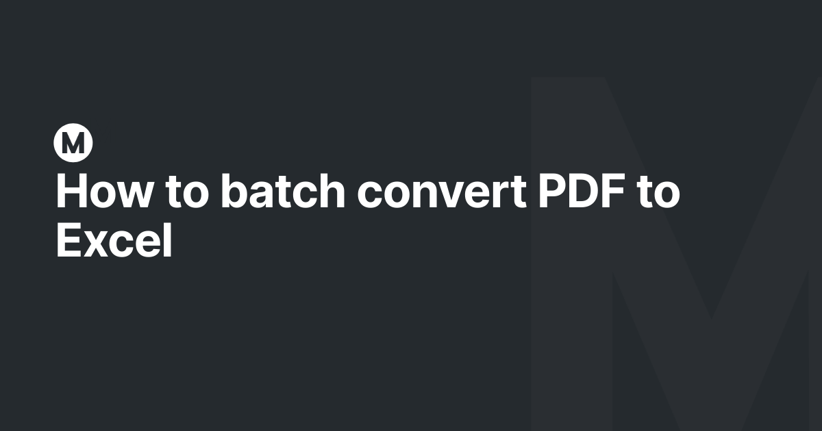 How to batch convert PDF to Excel