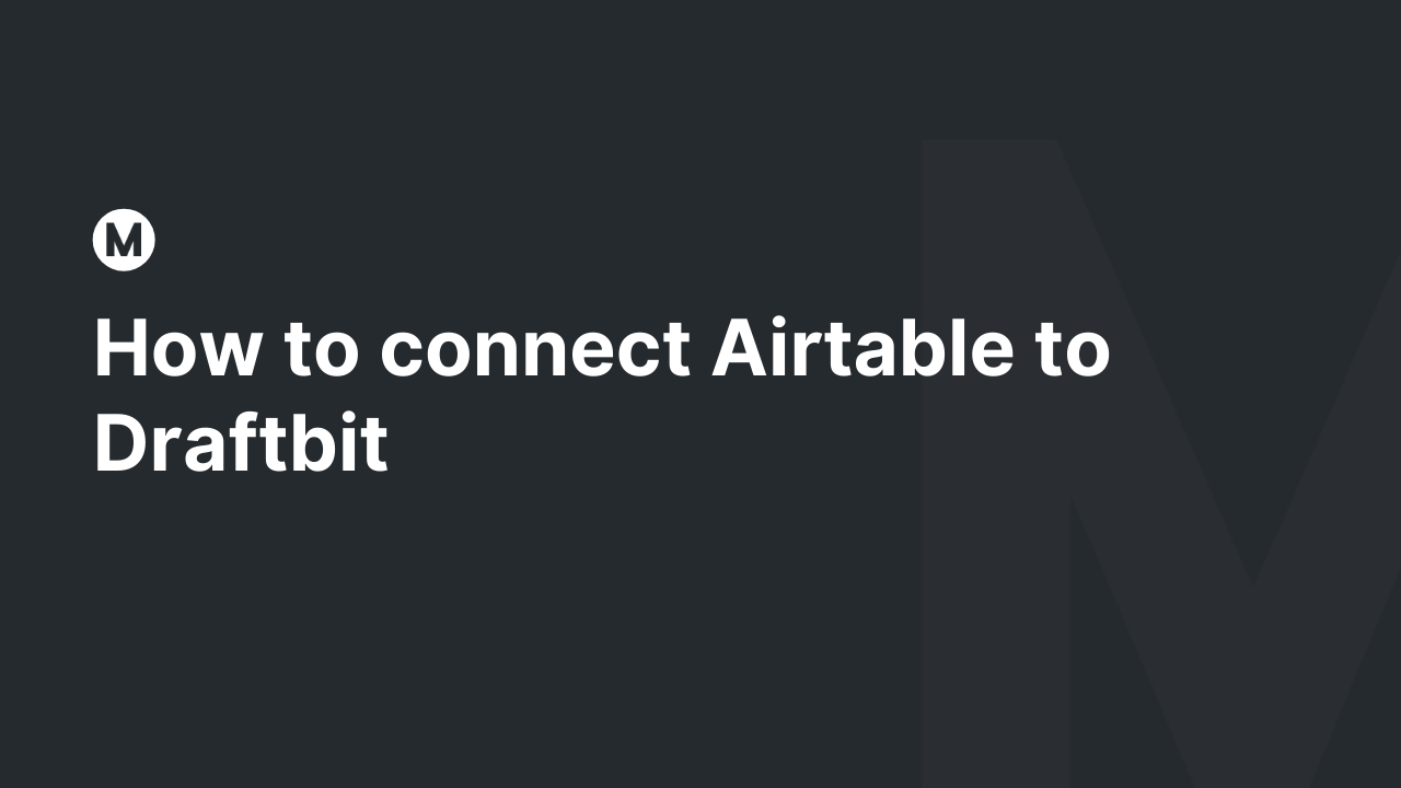 How to connect Airtable to Draftbit