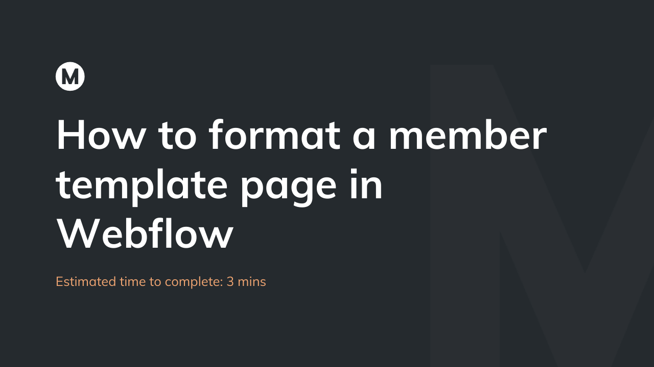 How to format a member template page in Webflow