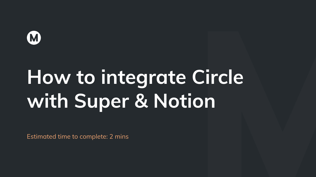 How to integrate Circle with Super & Notion