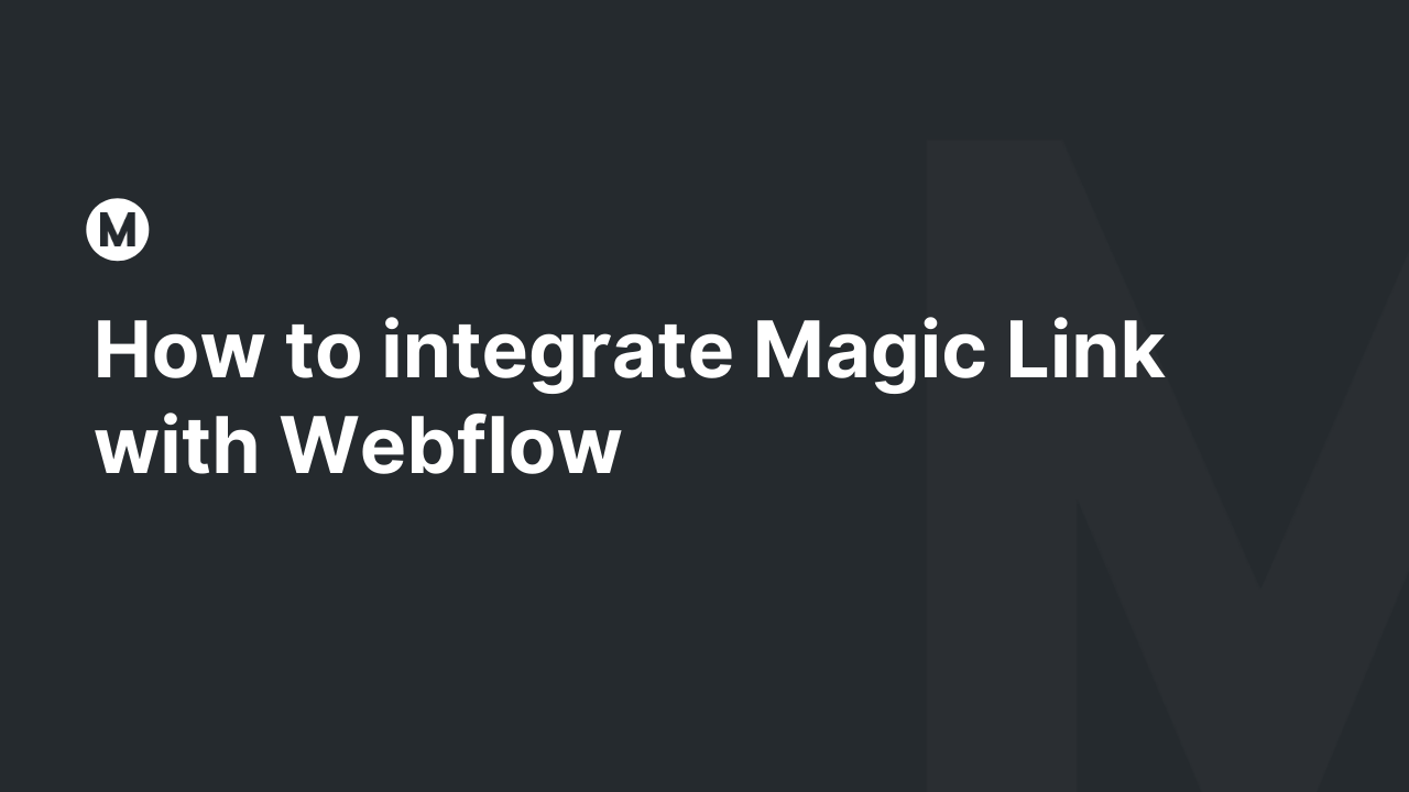 How to integrate Magic.link with Webflow