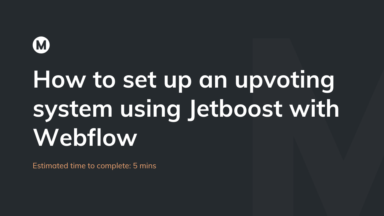 How to set up an upvoting system using Jetboost with Webflow