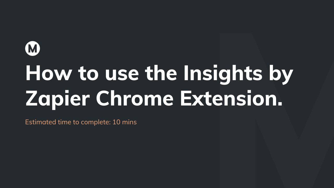 How to use the Insights by Zapier Chrome Extension (Prototype v2)