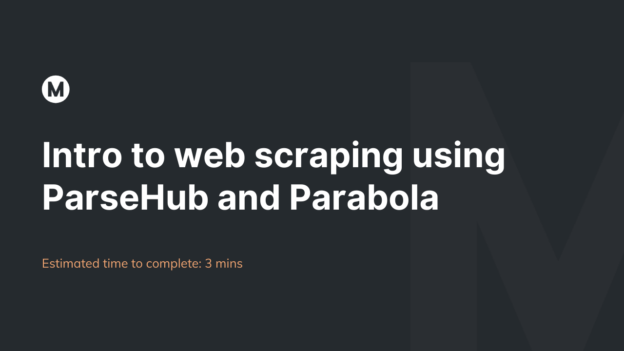 Intro to web scraping using ParseHub and Parabola