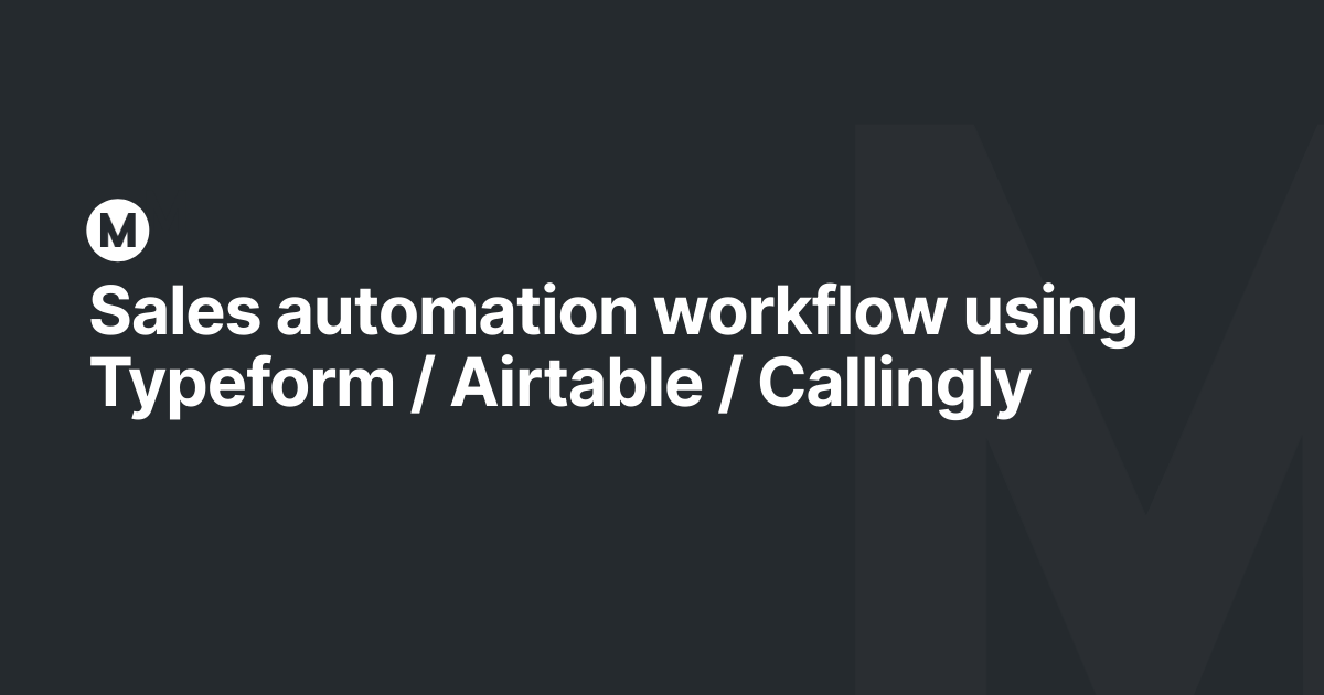 Sales automation workflow using Typeform / Airtable / Callingly