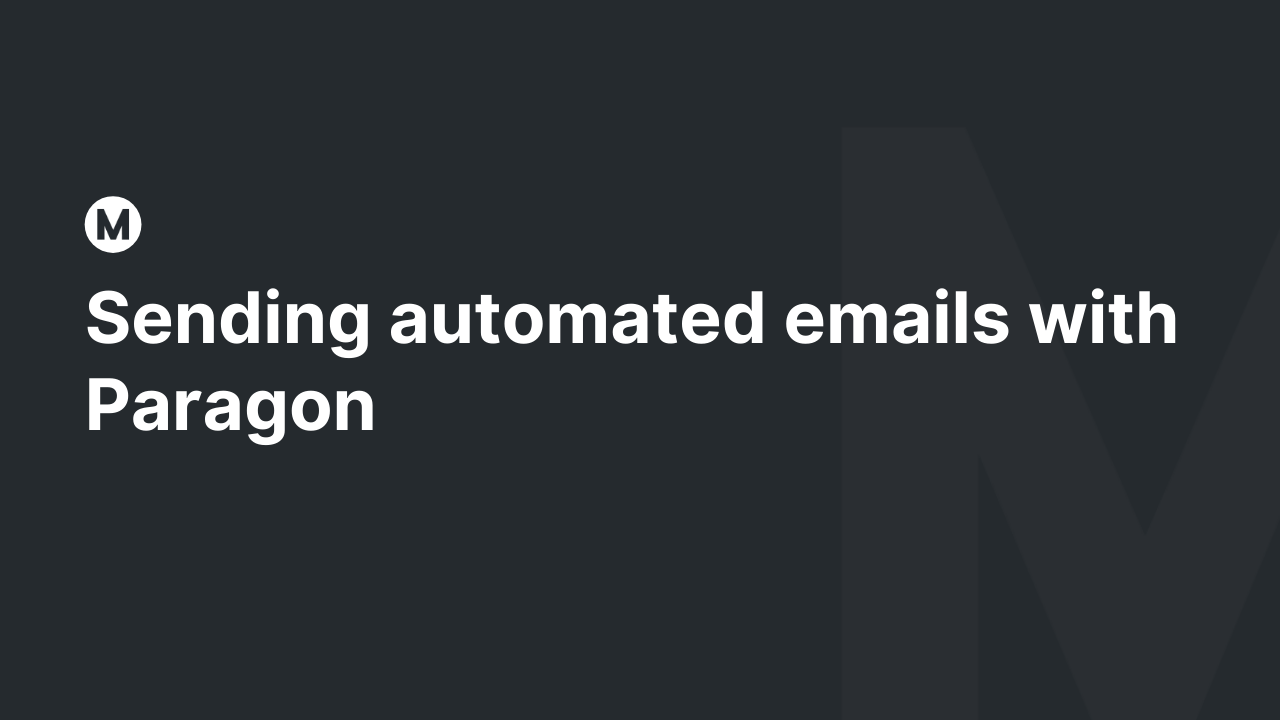 Sending automated emails with Paragon