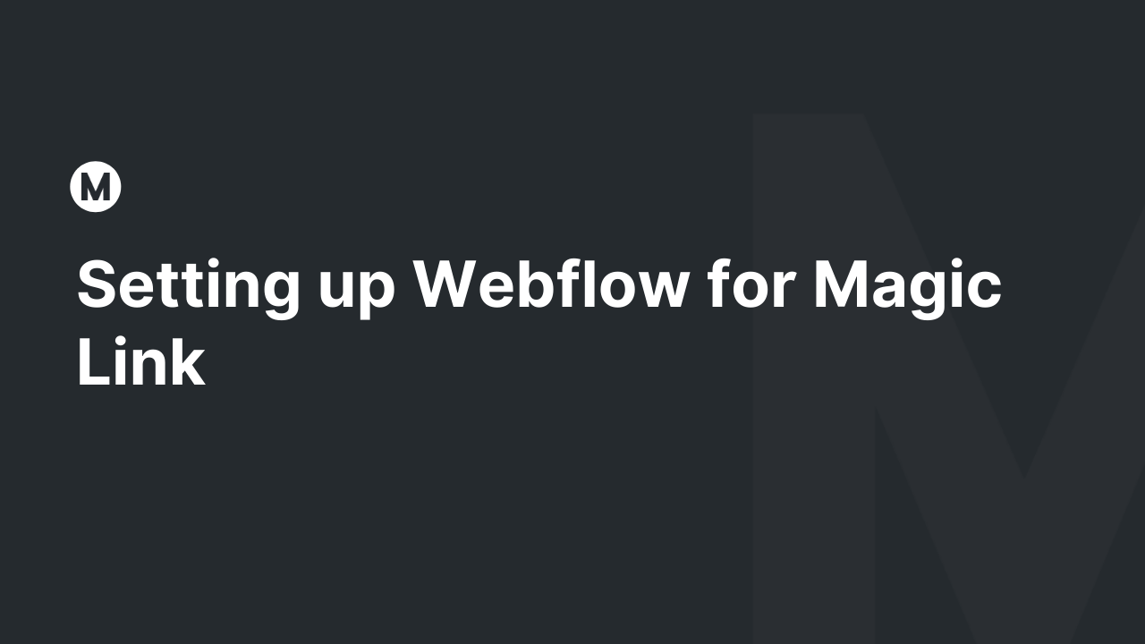 Setting up Webflow for Magic.link