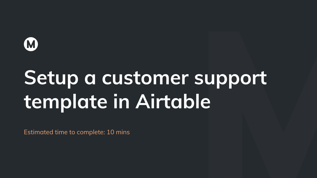 Set up a customer support template in Airtable