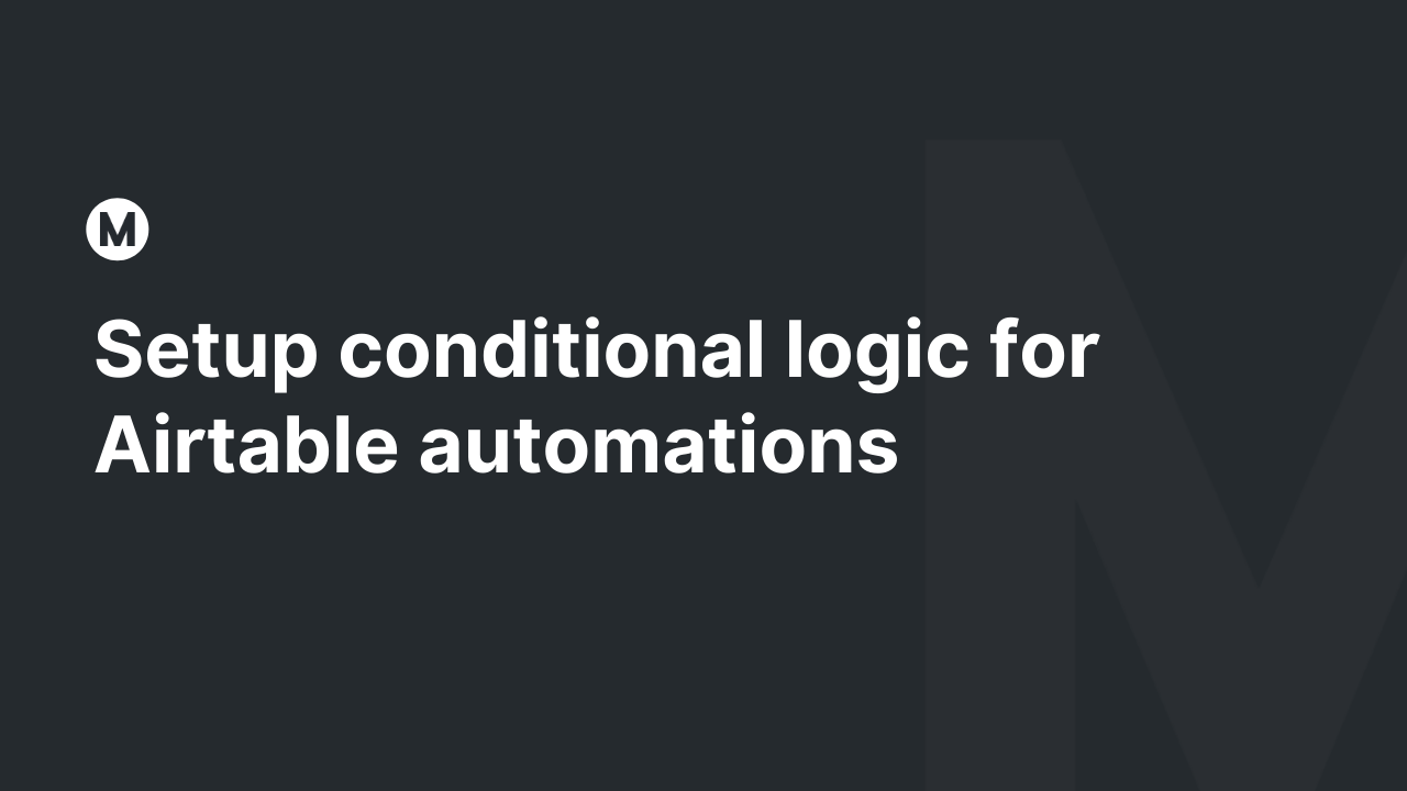 Set up conditional logic for Airtable automations