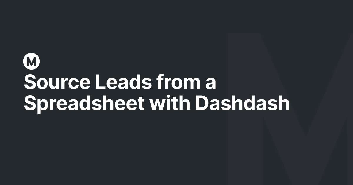 Source Leads from a Spreadsheet with Dashdash