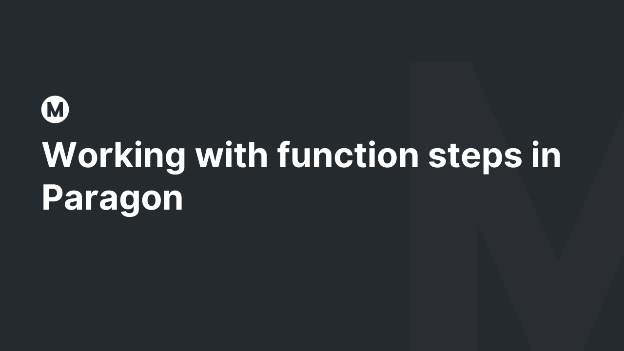 Working with function steps in Paragon