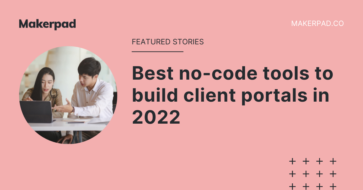 Best no-code tools to build client portals in 2022