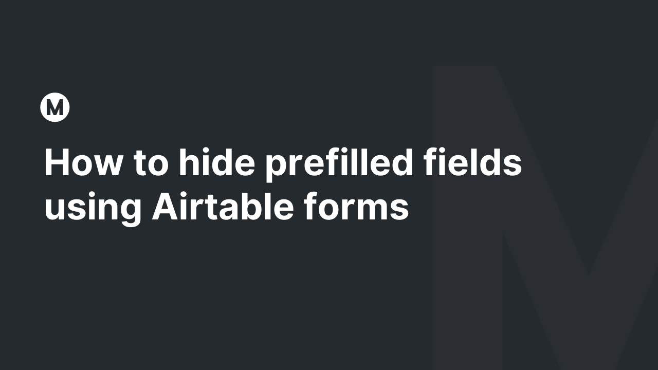 How to hide pre-filled fields using Airtable Forms