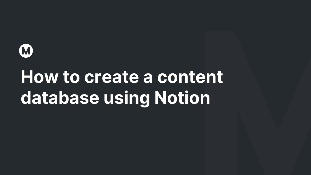 How to Create a Content Database in Notion