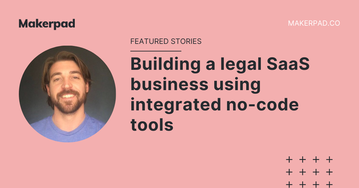 Building a legal SaaS business using integrated no-code tools