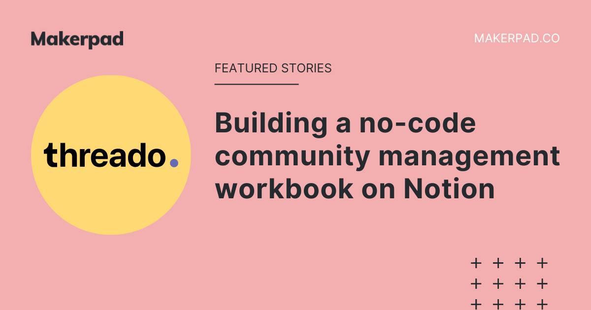 Building a no-code community management workbook on Notion