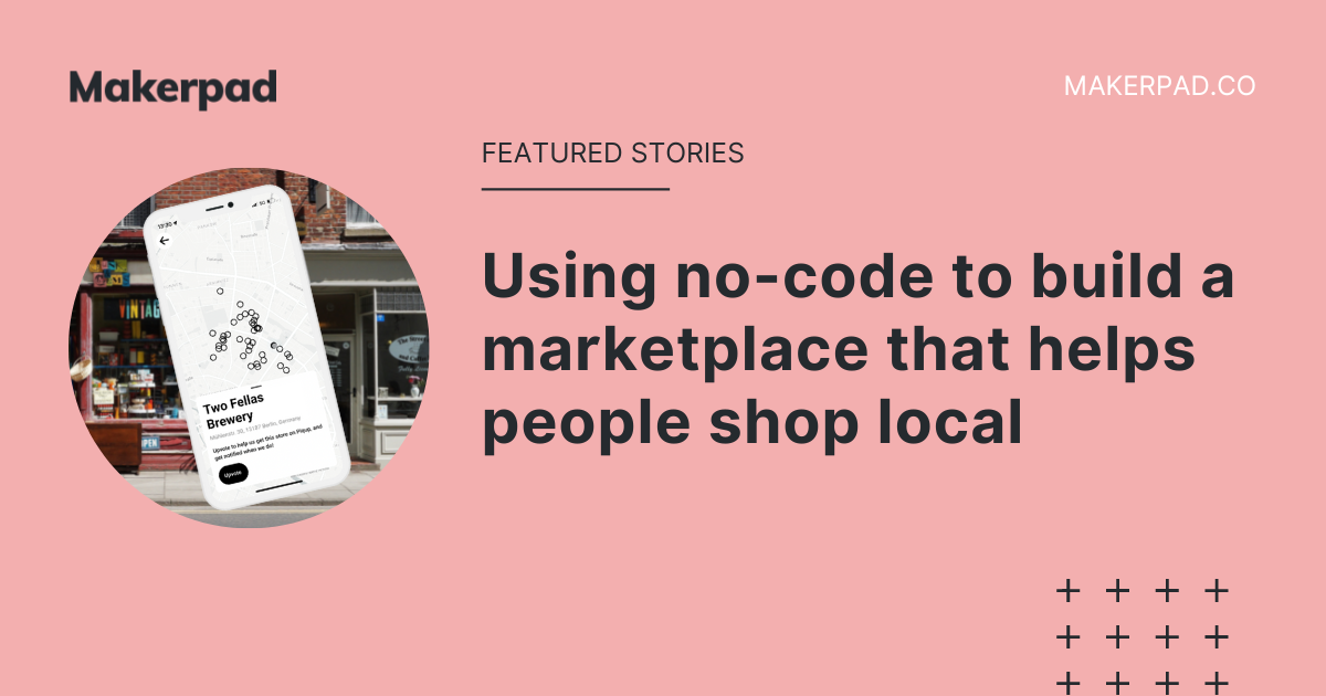 Using no-code to build a marketplace that helps people shop local